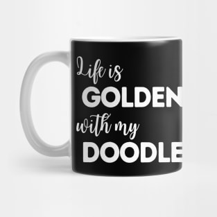 Life is Golden with my Doodle Mug